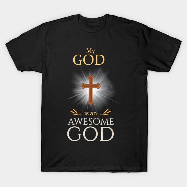 My God Is An Awesome God Christian Religious T-Shirt by GDLife